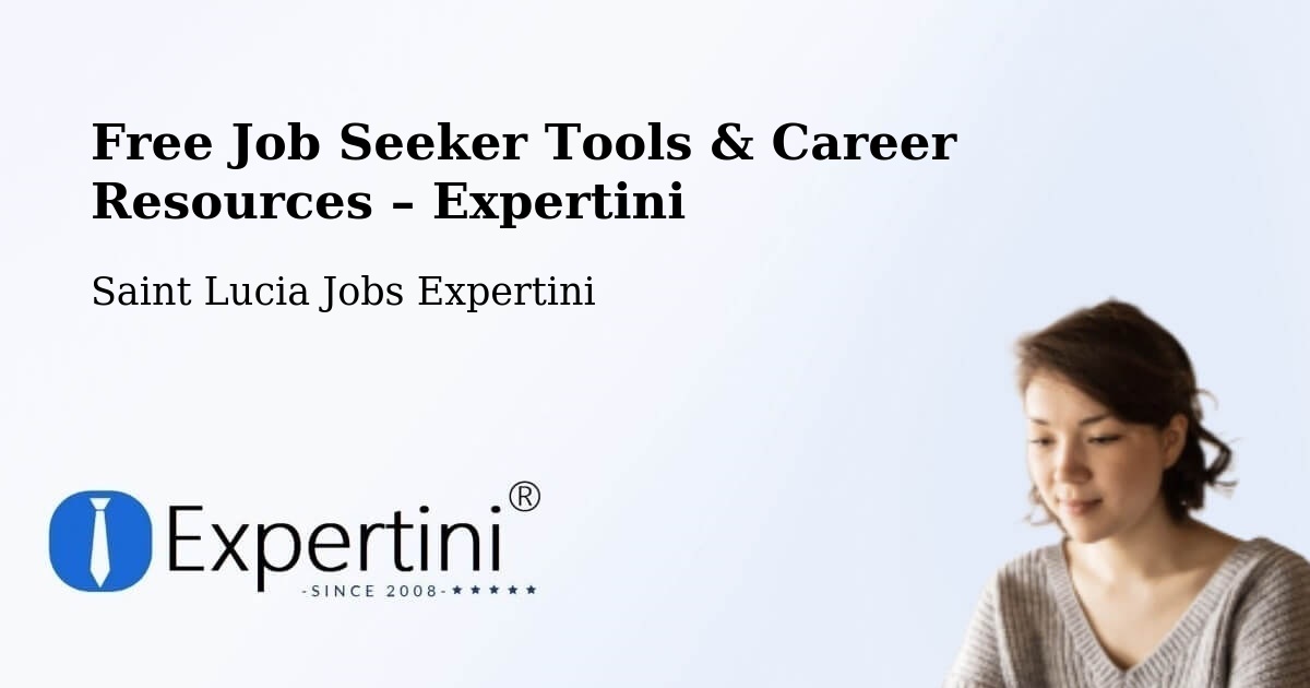 Free Job Seeker Tools & Career Resources – Roseau Valley - Roseau Valley, Saint Lucia Jobs Expertini