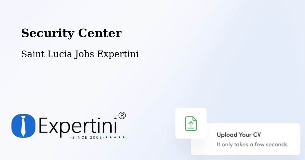 Security & Compliance – Roseau Valley - Saint Lucia Jobs Expertini